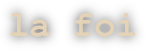 la foi